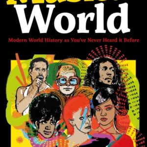 Musical World : Modern World History as You've Never Heard it Before