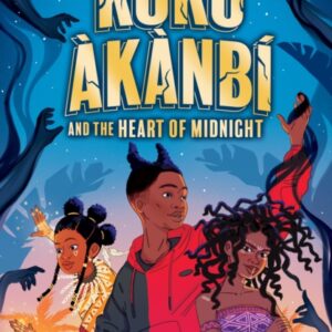 Koku Akanbi and the Heart of Midnight : The start of an epic new adventure series