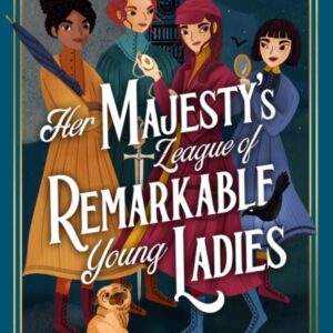 Her Majesty's League of Remarkable Young Ladies